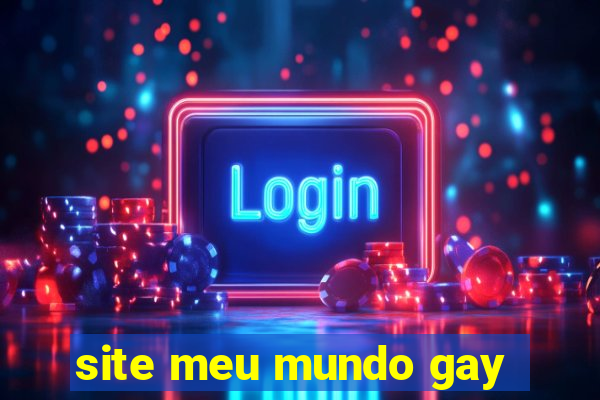 site meu mundo gay